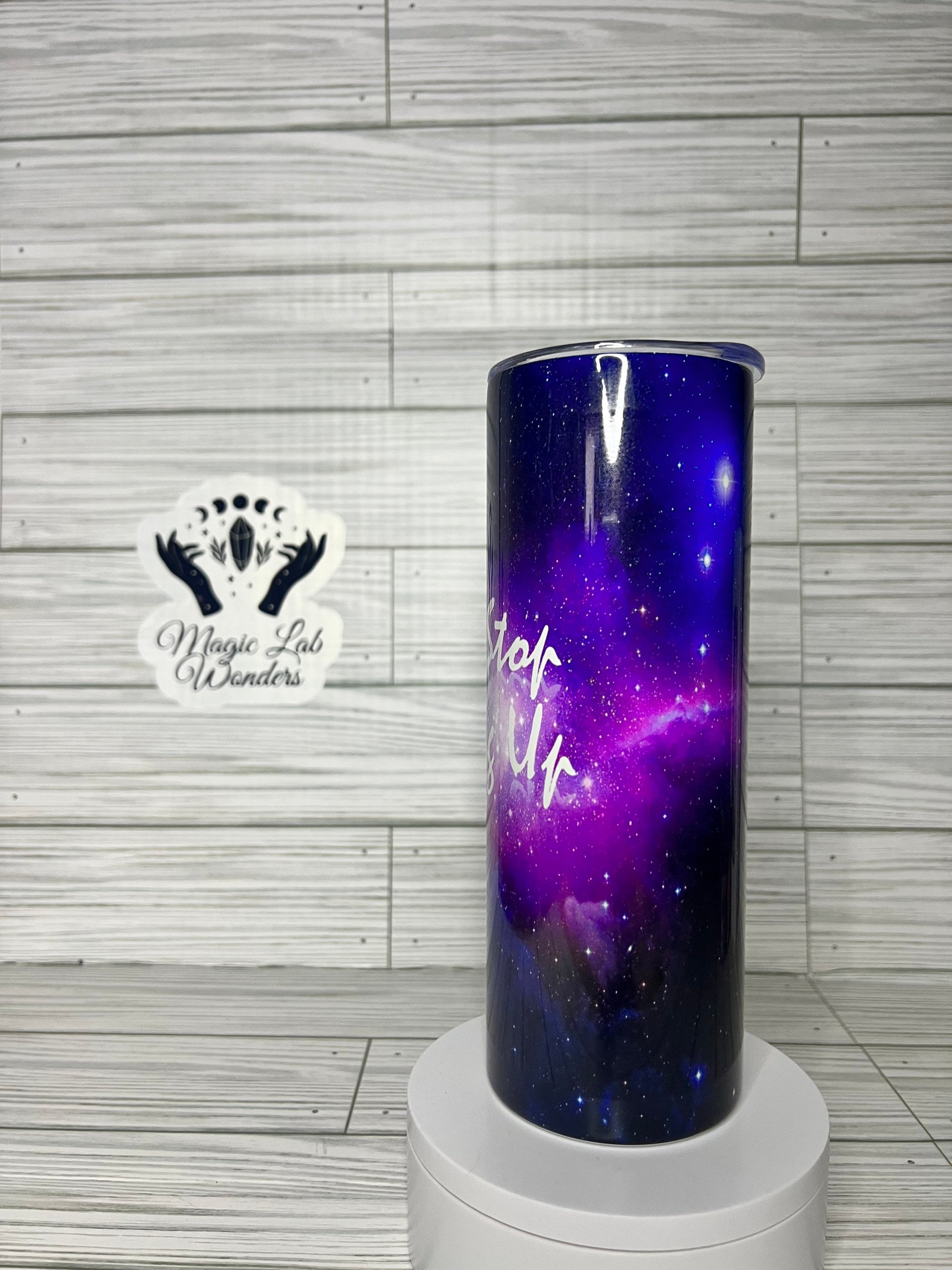 Never Stop Looking Up- Motivational Tumbler 20oz