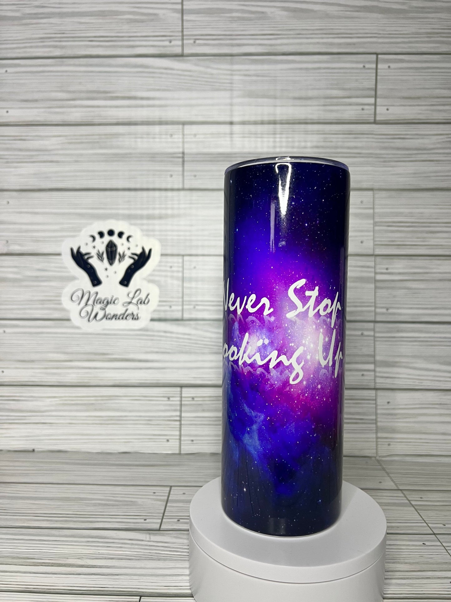 Never Stop Looking Up- Motivational Tumbler 20oz