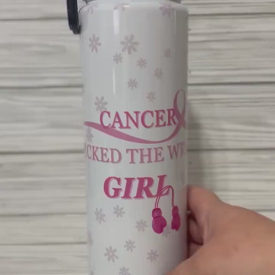 Cancer pick it the wrong girl Tumbler -  Cancer Awareness , Gift Idea, Skinny Steel Tumbler with Straw