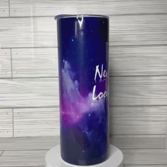 Never Stop Looking Up- Motivational Tumbler 20oz