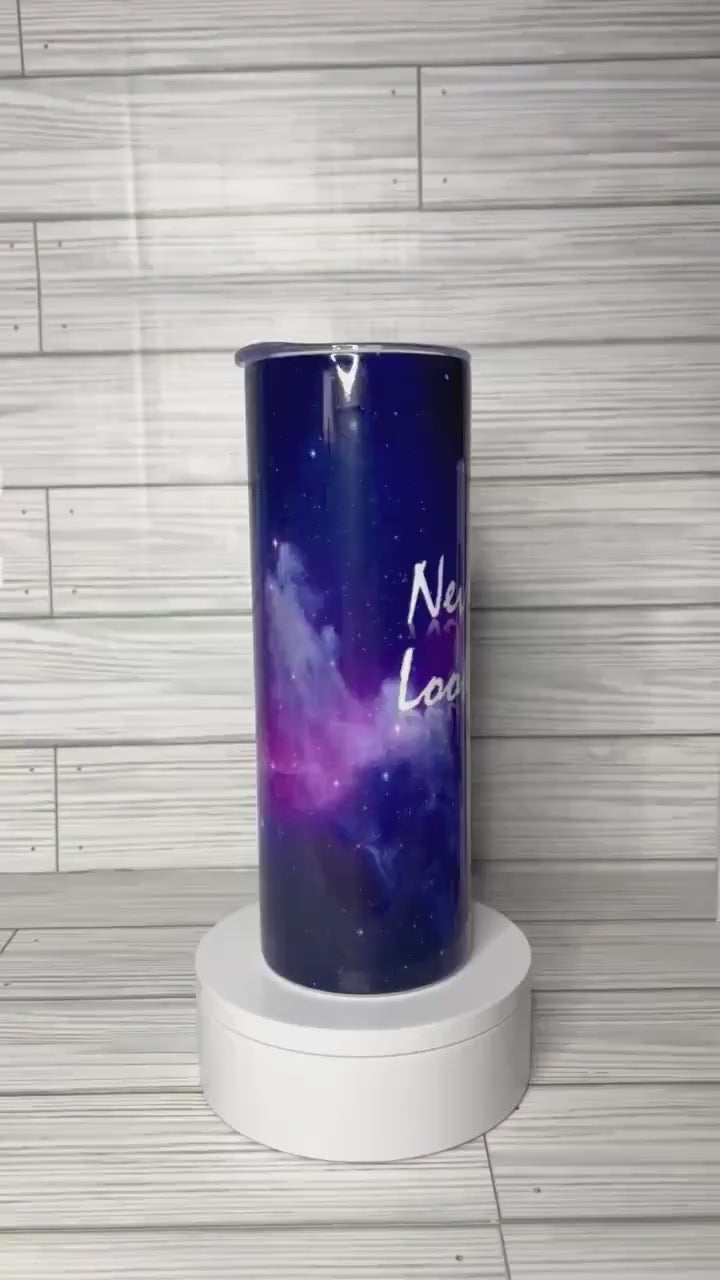 Never Stop Looking Up- Motivational Tumbler 20oz